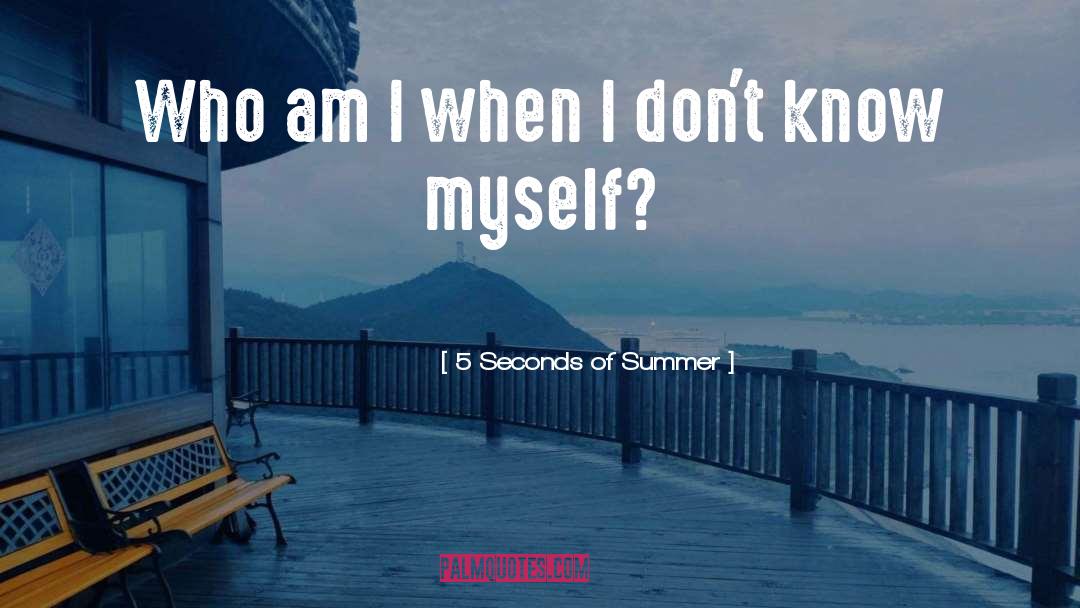 5 Seconds Of Summer Quotes: Who am I when I