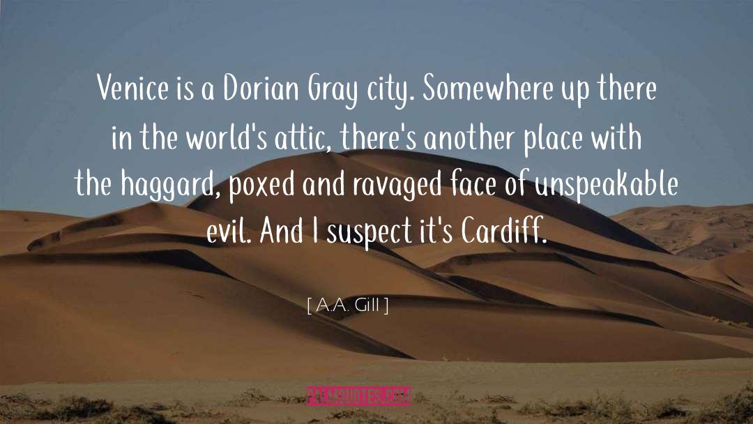 A.A. Gill Quotes: Venice is a Dorian Gray