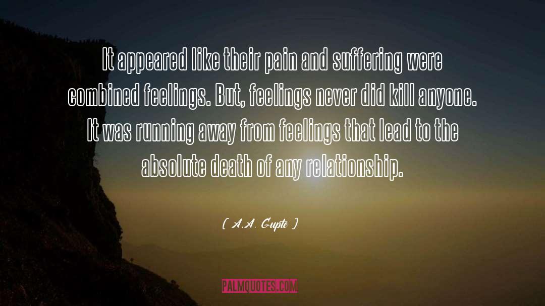 A.A. Gupte Quotes: It appeared like their pain