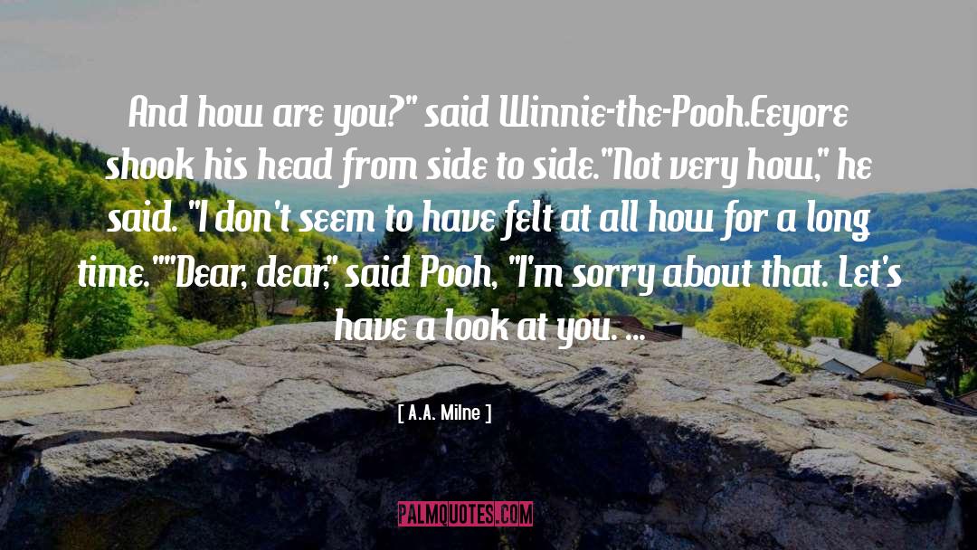 A.A. Milne Quotes: And how are you?