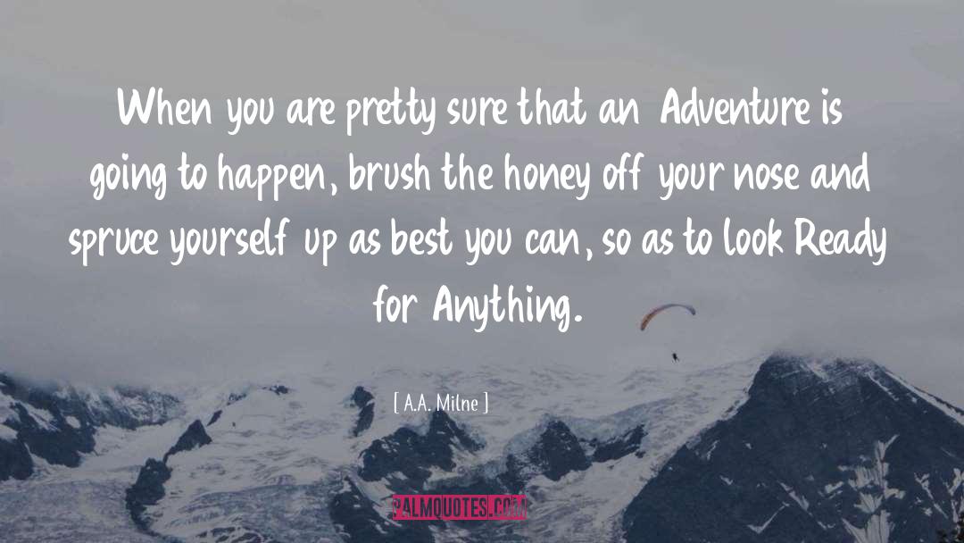 A.A. Milne Quotes: When you are pretty sure