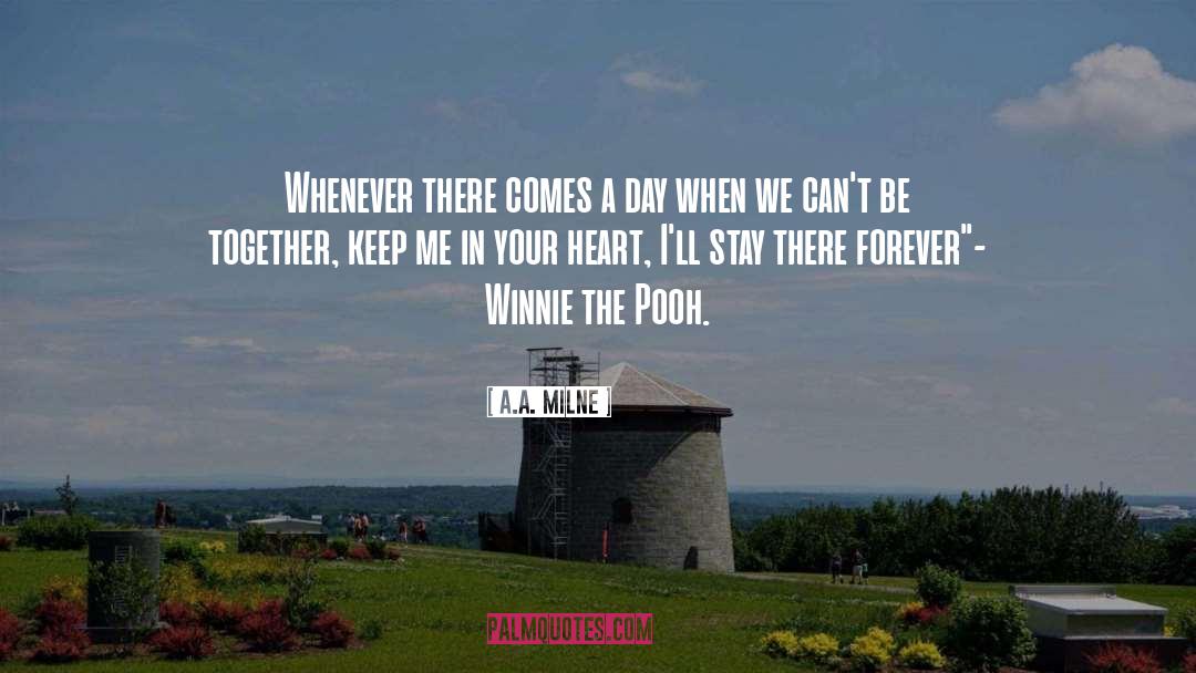 A.A. Milne Quotes: Whenever there comes a day