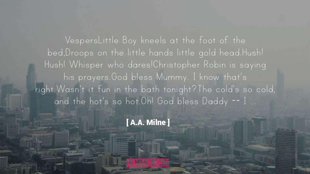 A.A. Milne Quotes: Vespers<br /><br />Little Boy kneels