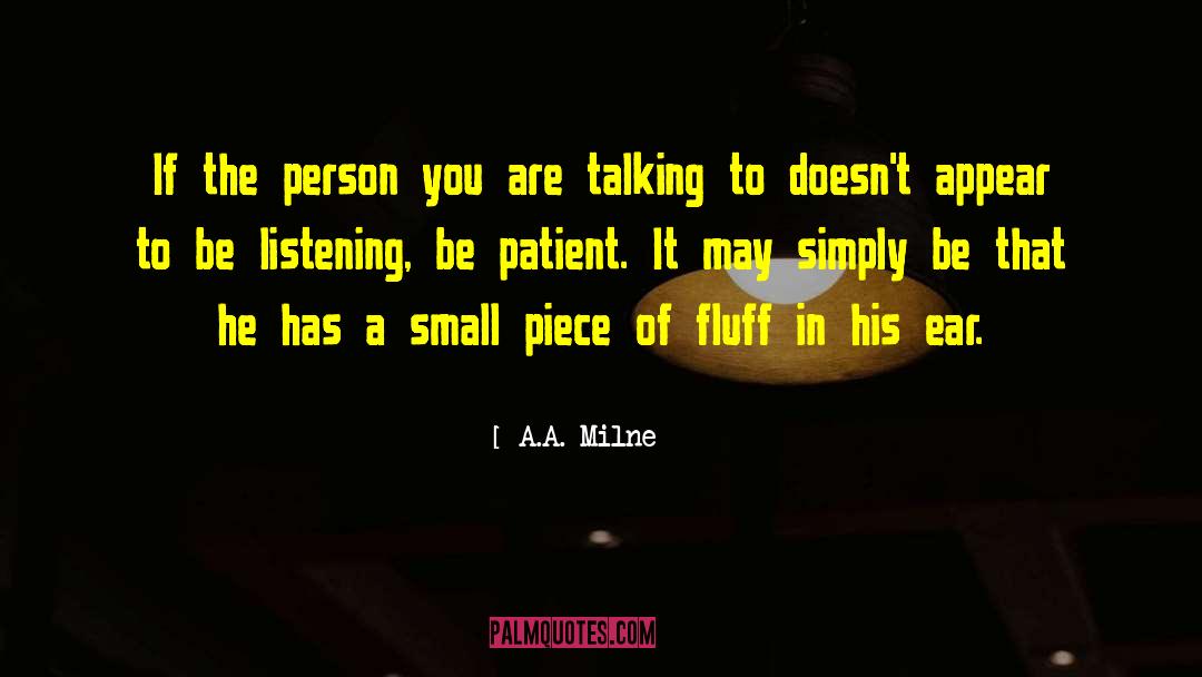 A.A. Milne Quotes: If the person you are