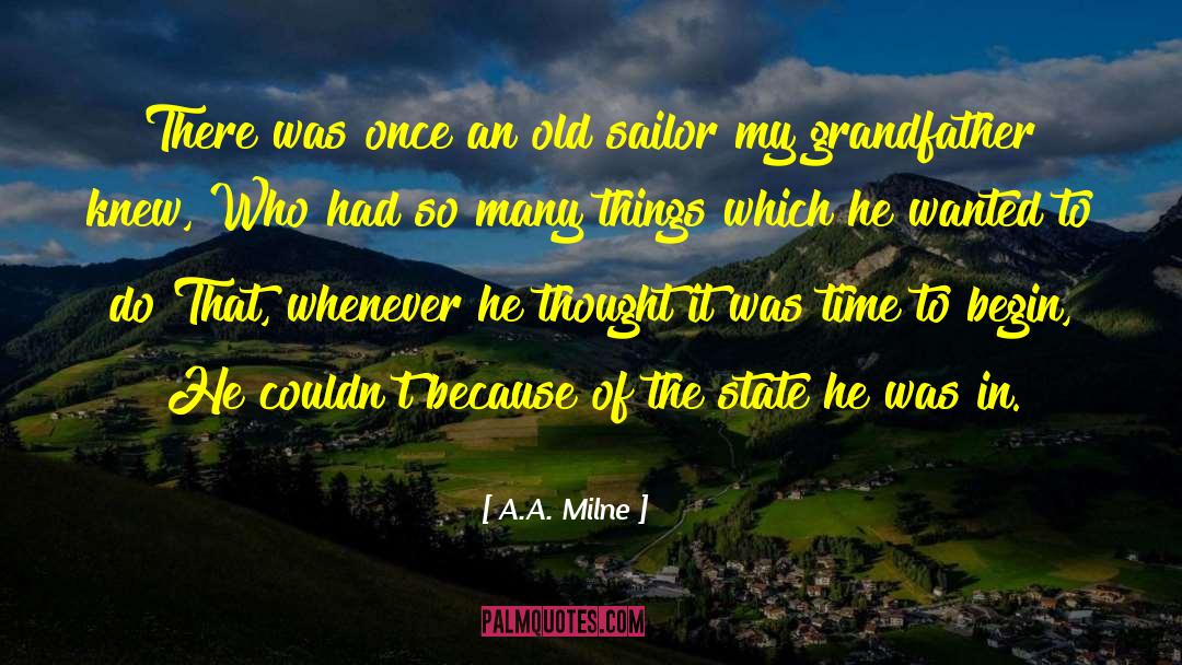 A.A. Milne Quotes: There was once an old