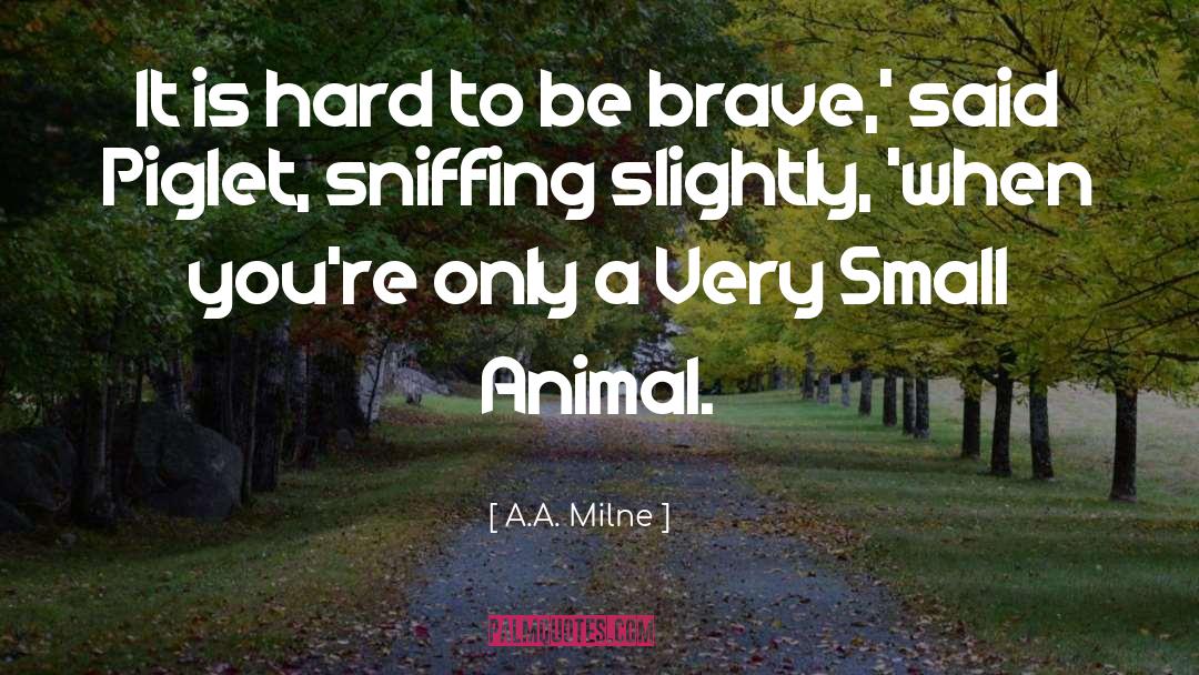 A.A. Milne Quotes: It is hard to be