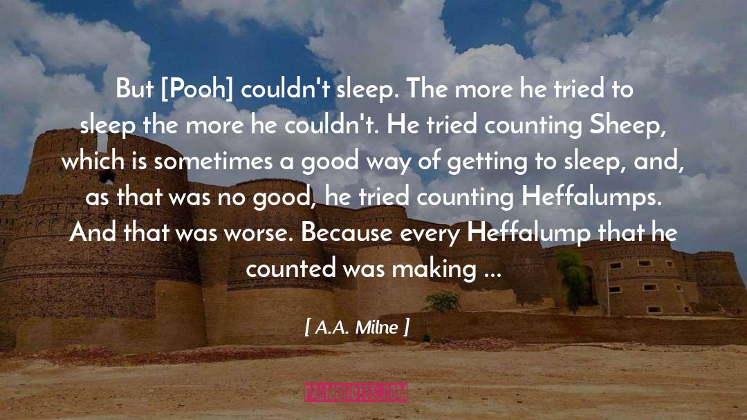A.A. Milne Quotes: But [Pooh] couldn't sleep. The