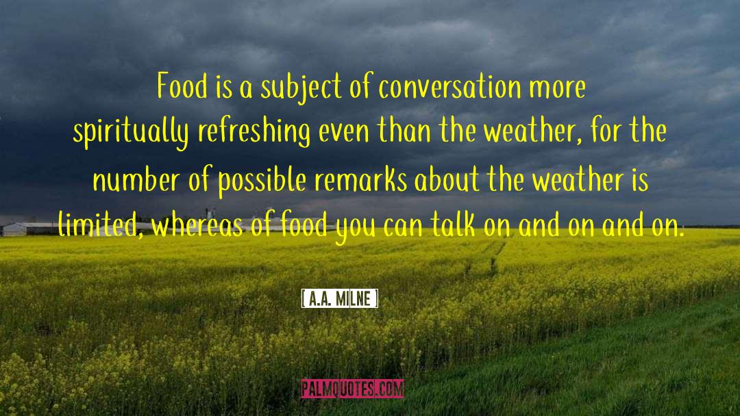 A.A. Milne Quotes: Food is a subject of