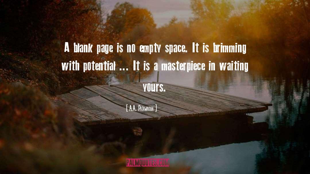 A.A. Patawaran Quotes: A blank page is no