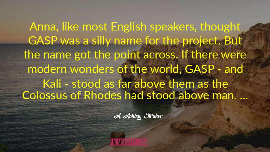 A. Ashley Straker Quotes: Anna, like most English speakers,