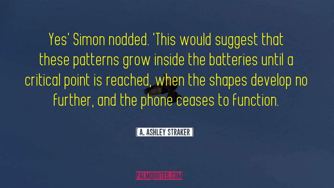 A. Ashley Straker Quotes: Yes' Simon nodded. 'This would
