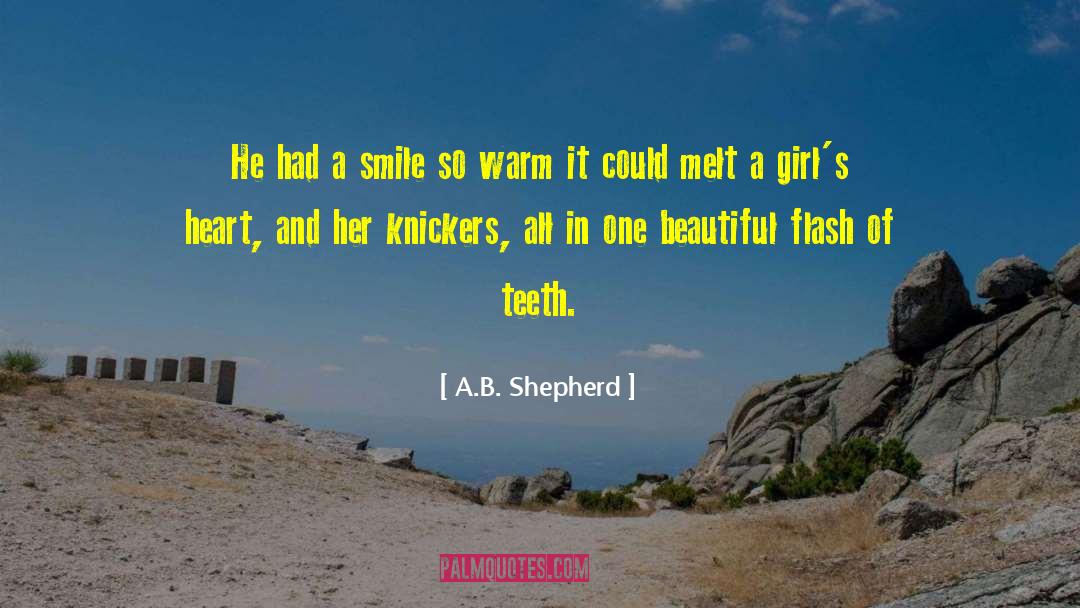 A.B. Shepherd Quotes: He had a smile so