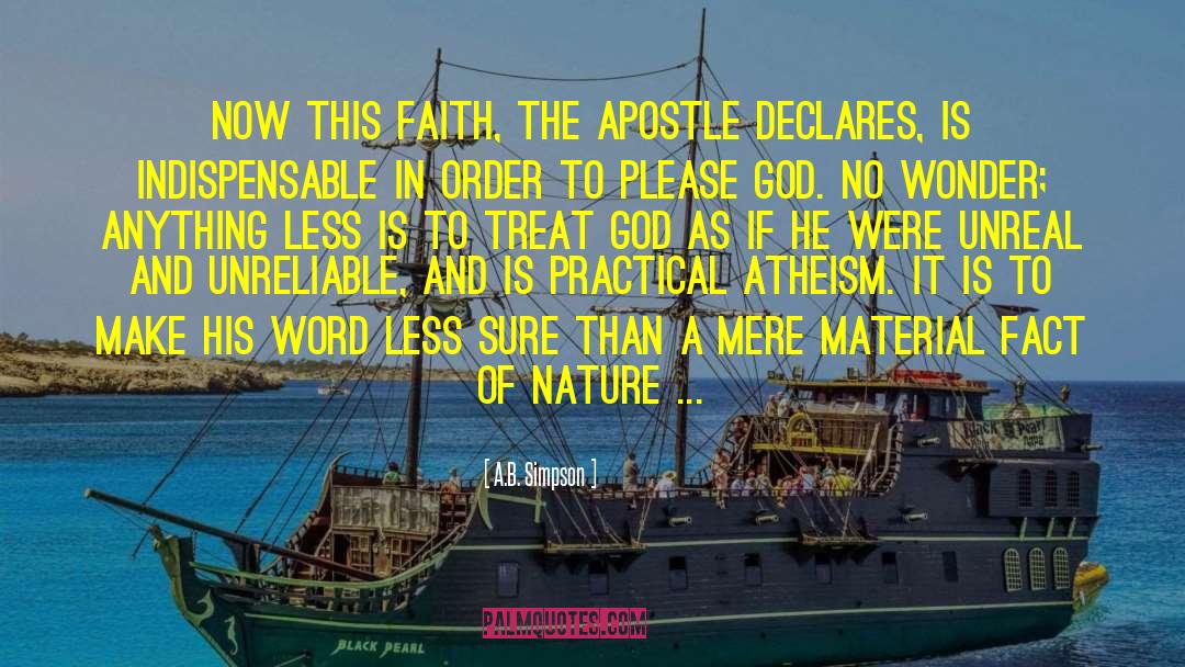 A.B. Simpson Quotes: Now this faith, the apostle