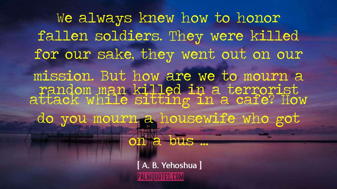 A. B. Yehoshua Quotes: We always knew how to