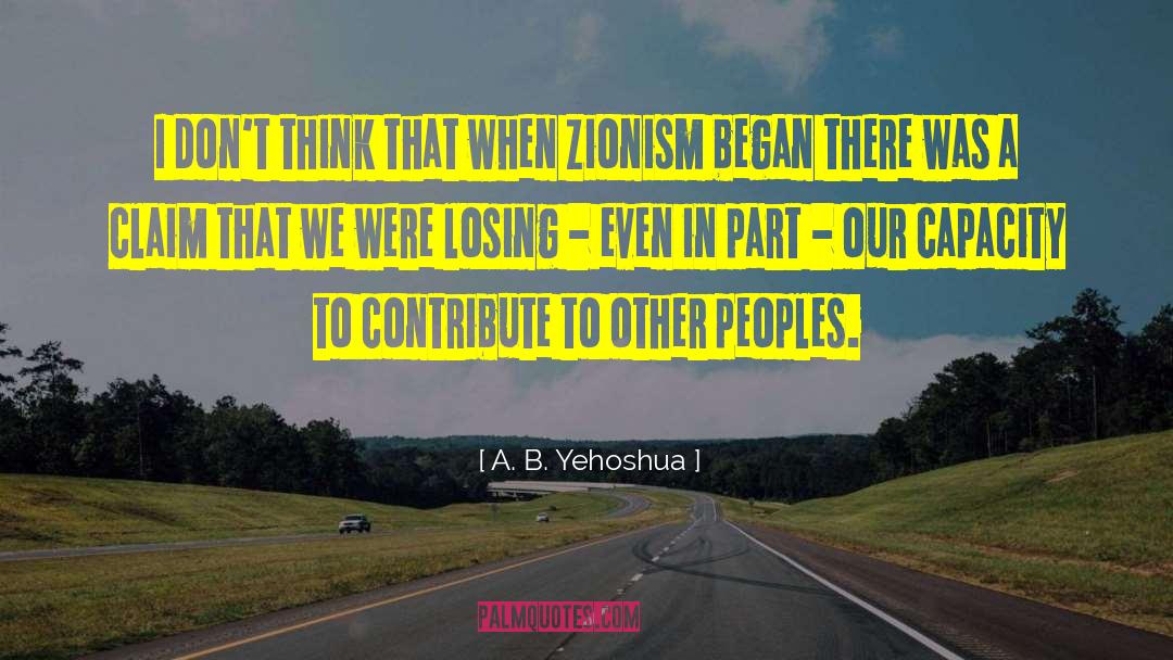A. B. Yehoshua Quotes: I don't think that when
