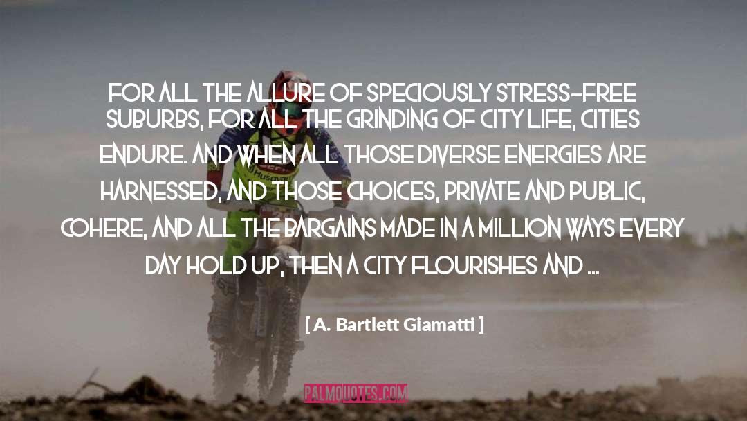 A. Bartlett Giamatti Quotes: For all the allure of