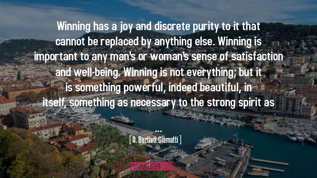 A. Bartlett Giamatti Quotes: Winning has a joy and