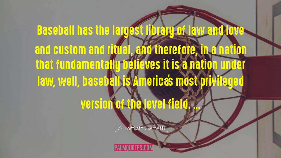 A. Bartlett Giamatti Quotes: Baseball has the largest library