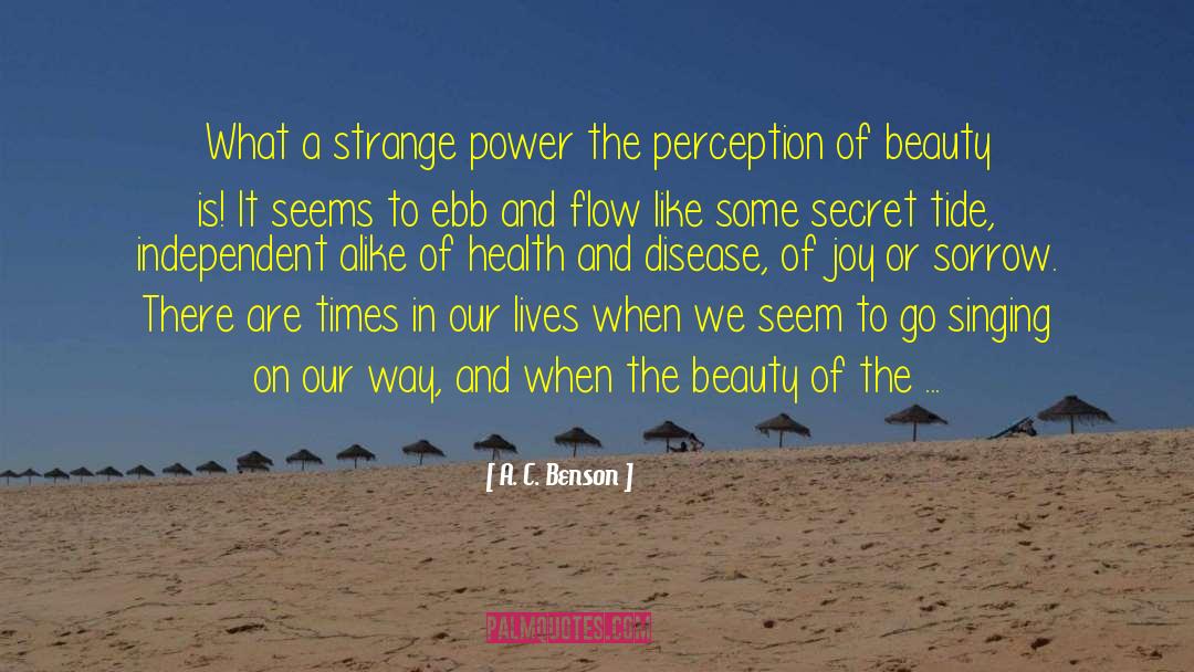 A. C. Benson Quotes: What a strange power the