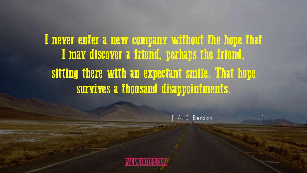 A. C. Benson Quotes: I never enter a new