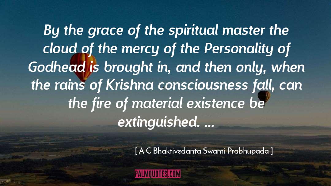 A C Bhaktivedanta Swami Prabhupada Quotes: By the grace of the