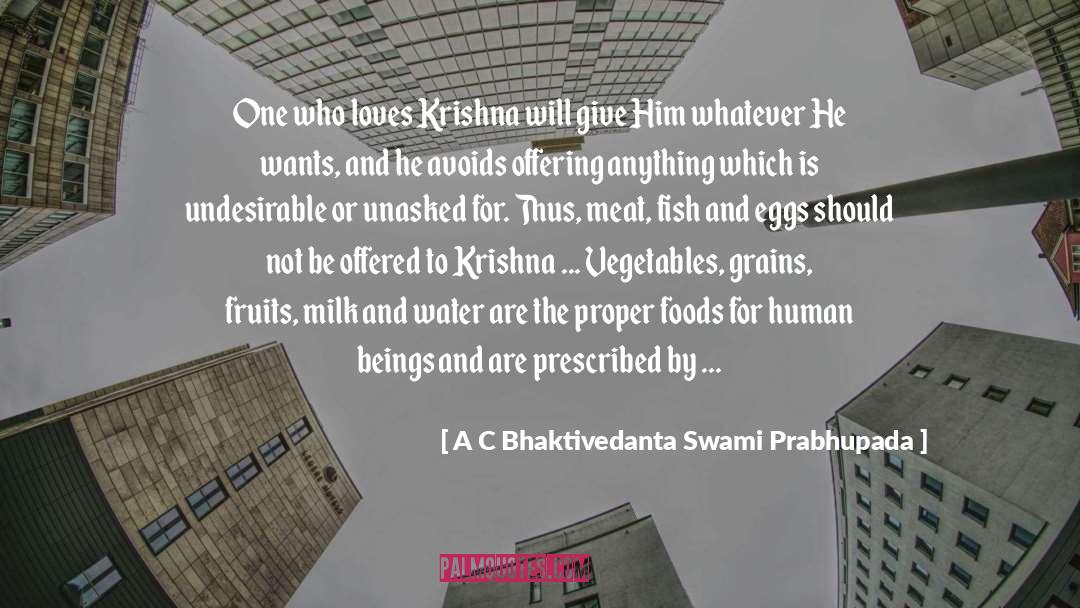 A C Bhaktivedanta Swami Prabhupada Quotes: One who loves Krishna will
