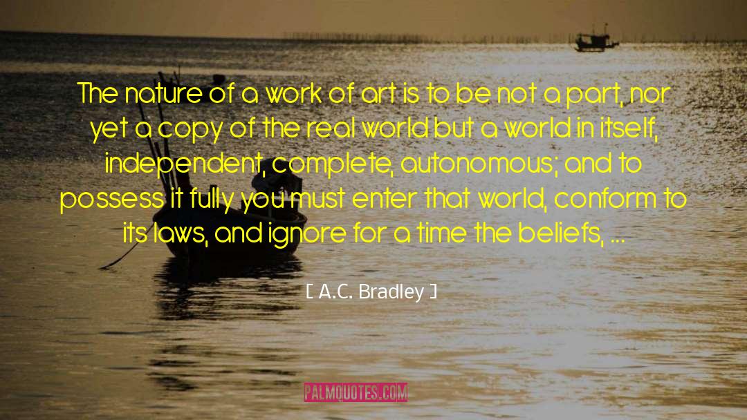 A. C. Bradley Quotes: The nature of a work