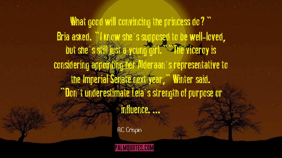 A.C. Crispin Quotes: What good will convincing the