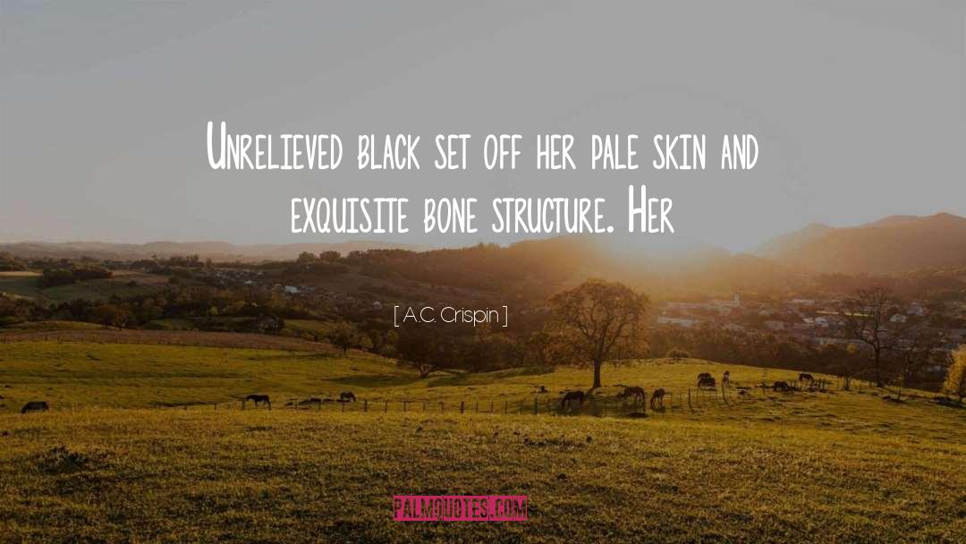 A.C. Crispin Quotes: Unrelieved black set off her