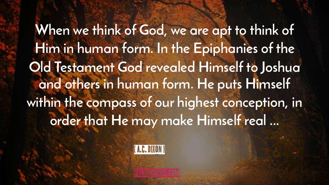 A.C. Dixon Quotes: When we think of God,