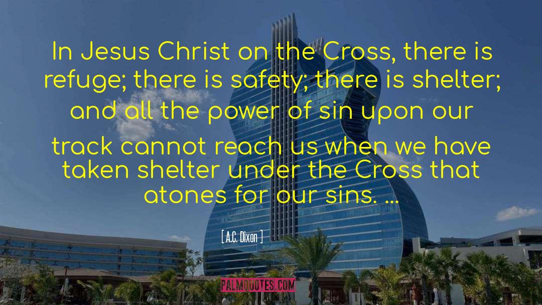 A.C. Dixon Quotes: In Jesus Christ on the