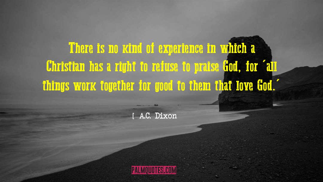 A.C. Dixon Quotes: There is no kind of