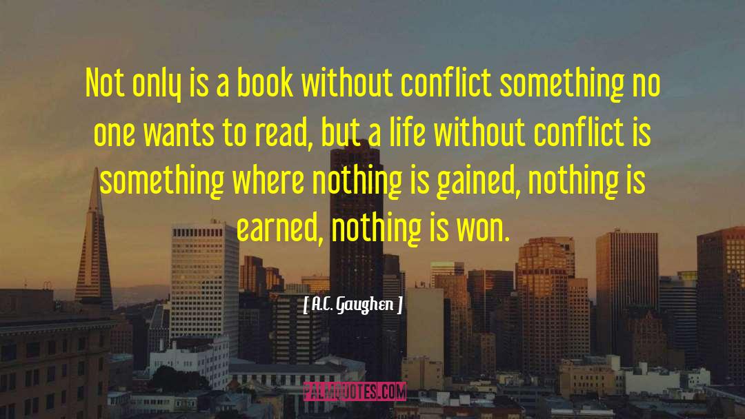 A.C. Gaughen Quotes: Not only is a book