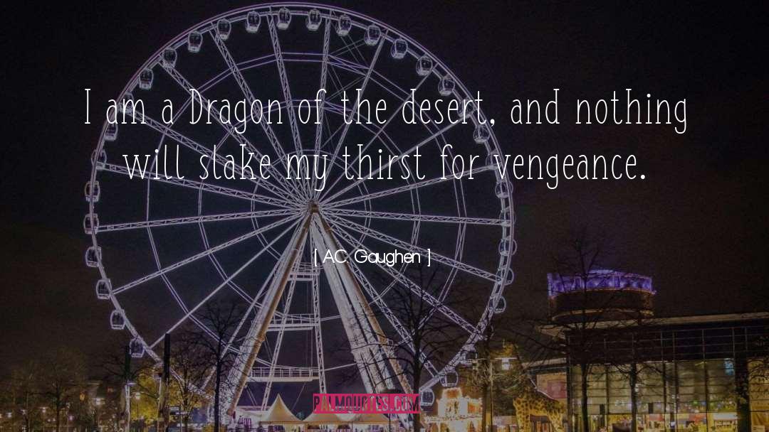 A.C. Gaughen Quotes: I am a Dragon of