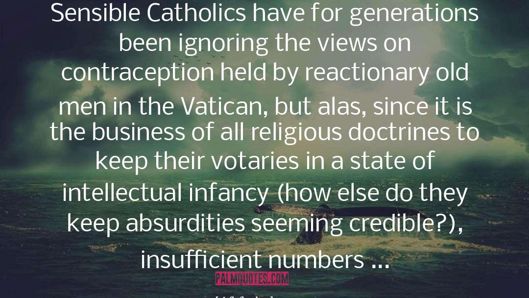 A.C. Grayling Quotes: Sensible Catholics have for generations
