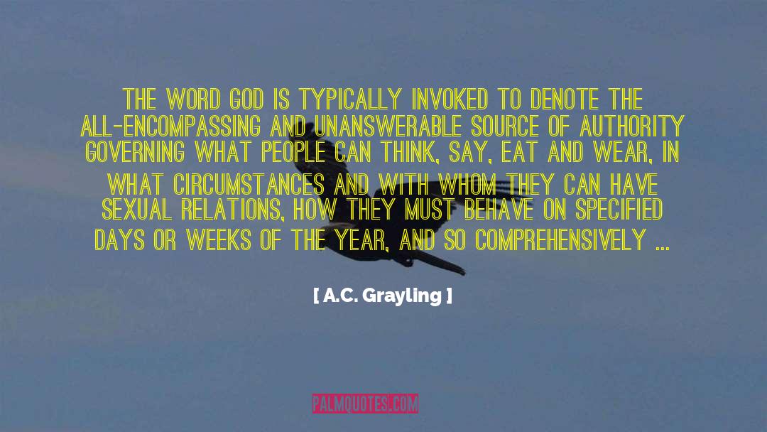 A.C. Grayling Quotes: the word God is typically