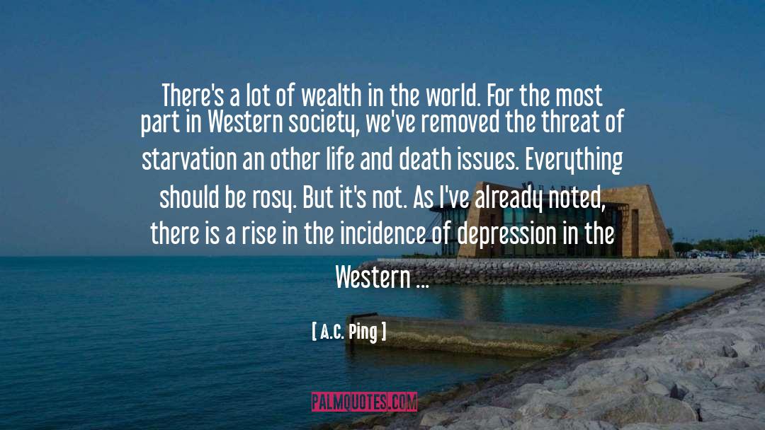 A.C. Ping Quotes: There's a lot of wealth