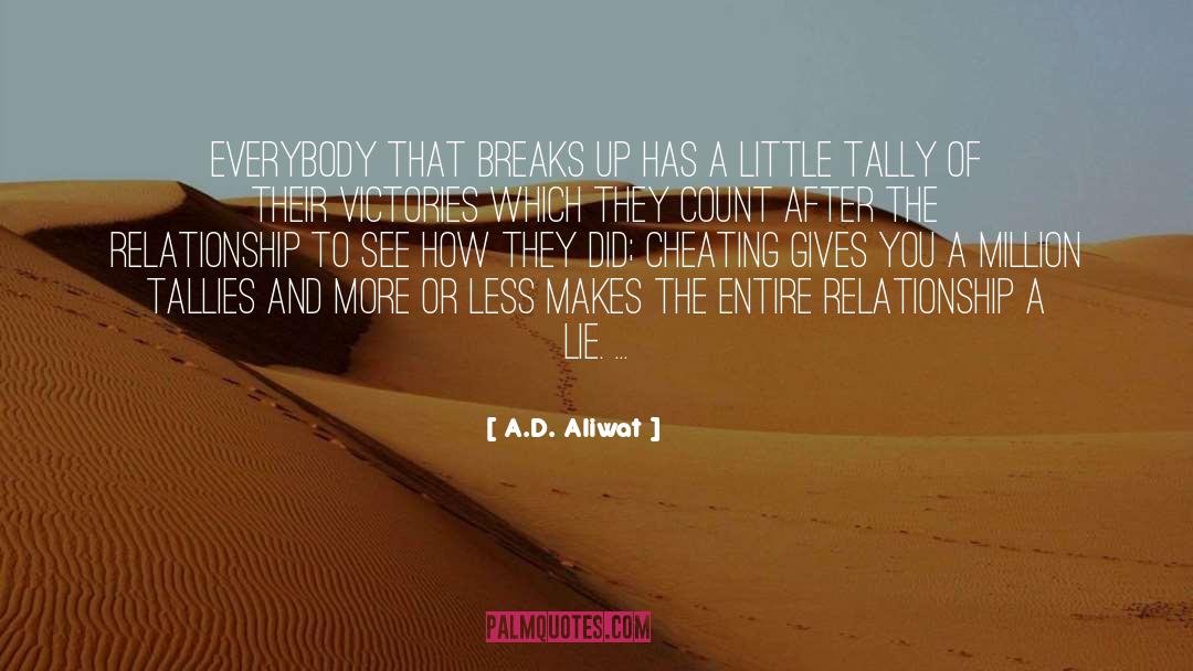 A.D. Aliwat Quotes: Everybody that breaks up has