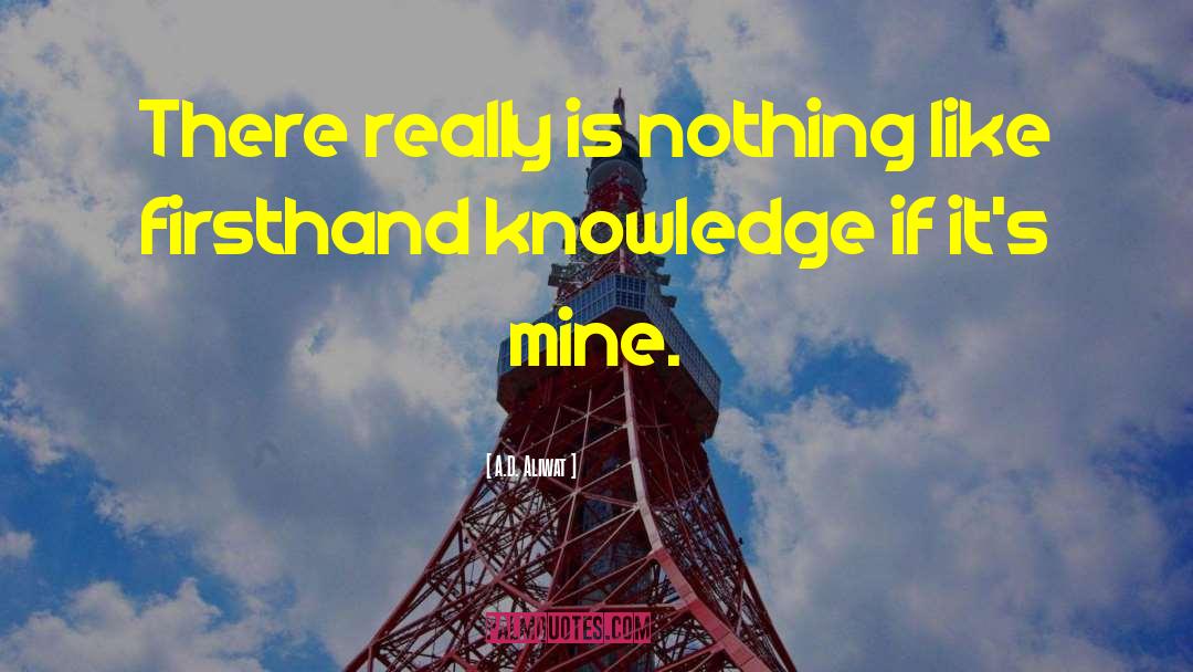 A.D. Aliwat Quotes: There really is nothing like