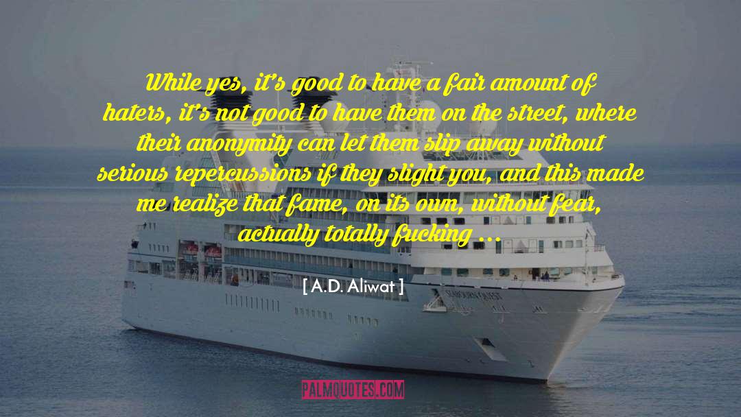 A.D. Aliwat Quotes: While yes, it's good to