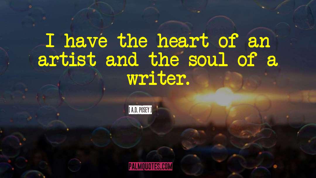 A.D. Posey Quotes: I have the heart of