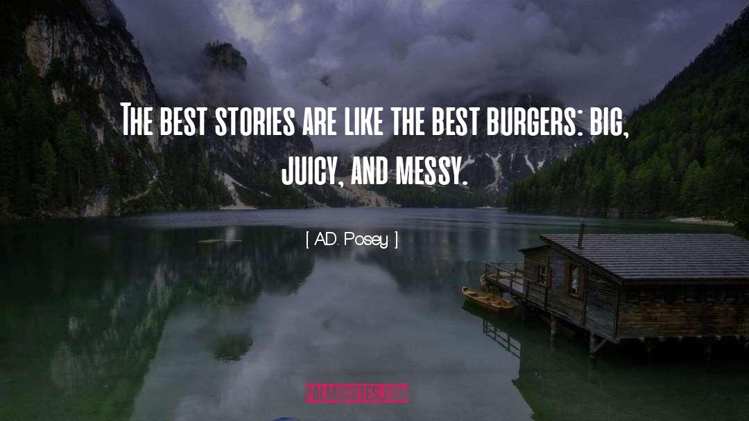 A.D. Posey Quotes: The best stories are like