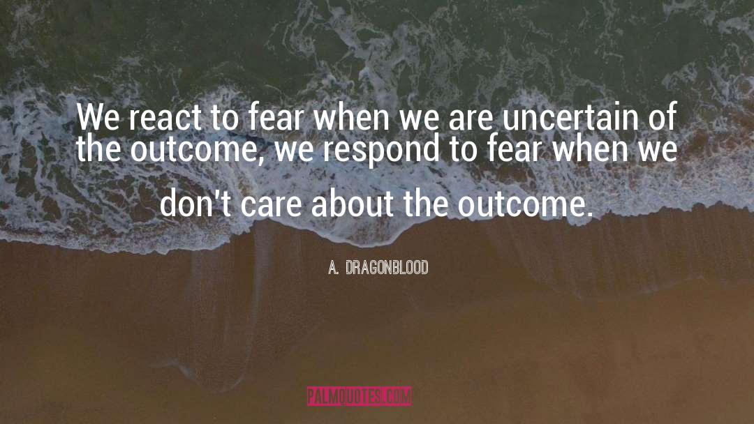 A. Dragonblood Quotes: We react to fear when