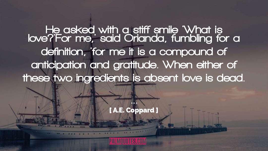 A.E. Coppard Quotes: He asked with a stiff