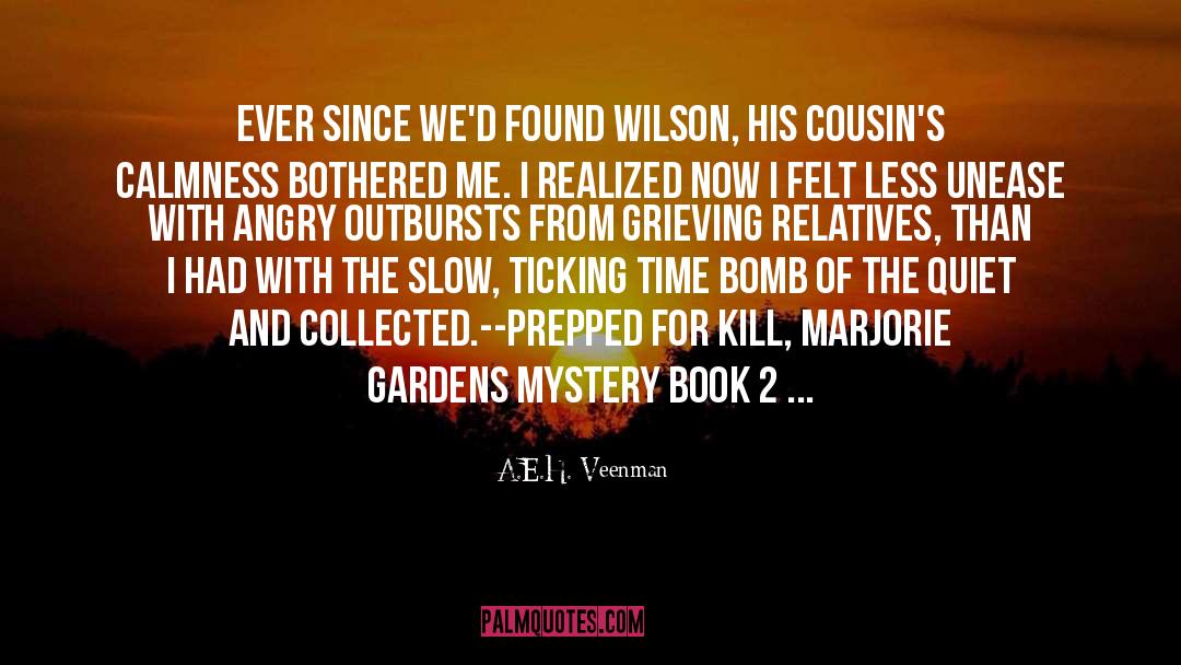 A.E.H. Veenman Quotes: Ever since we'd found Wilson,