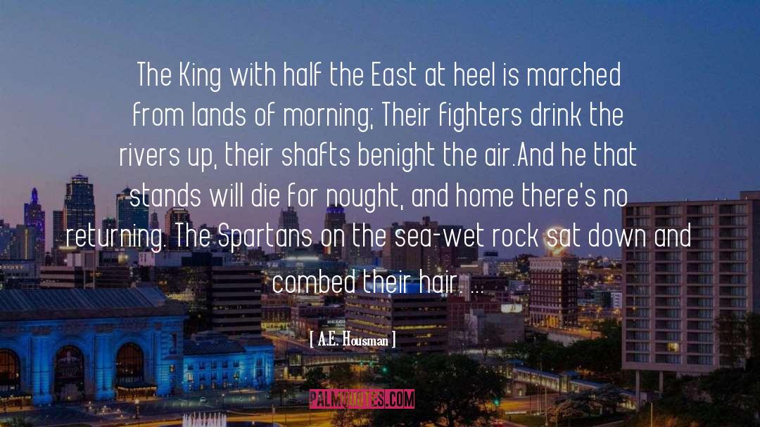 A.E. Housman Quotes: The King with half the