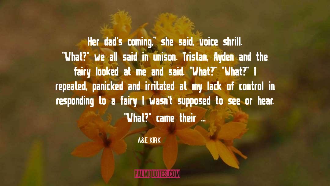 A&E Kirk Quotes: Her dad's coming,