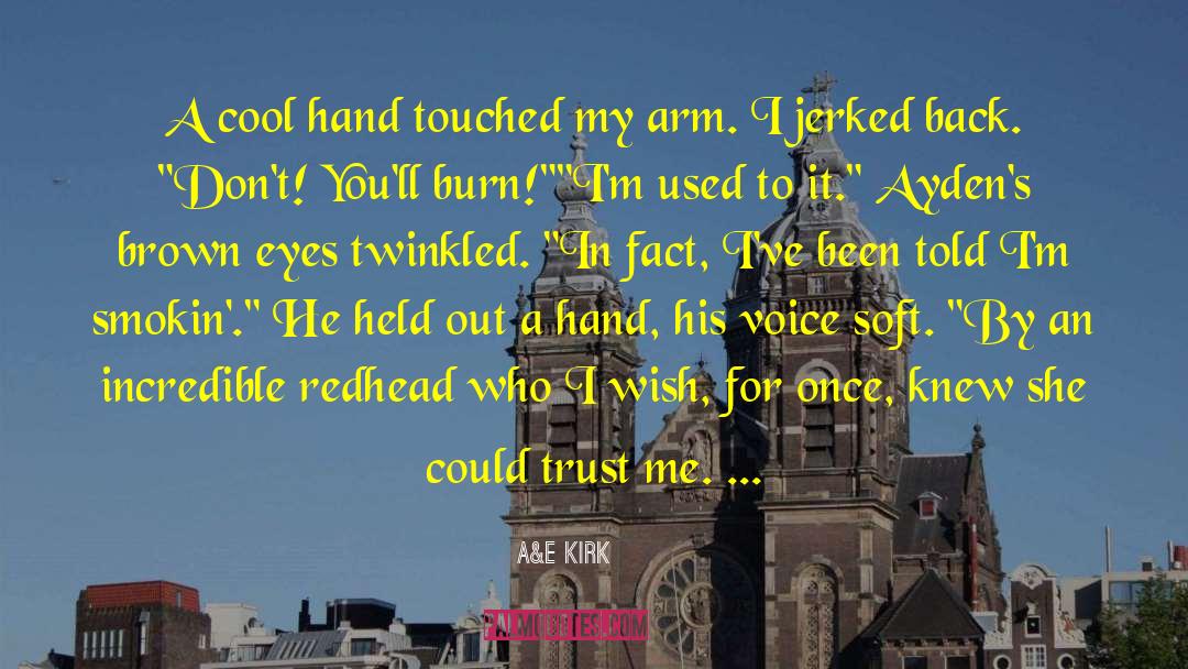 A&E Kirk Quotes: A cool hand touched my