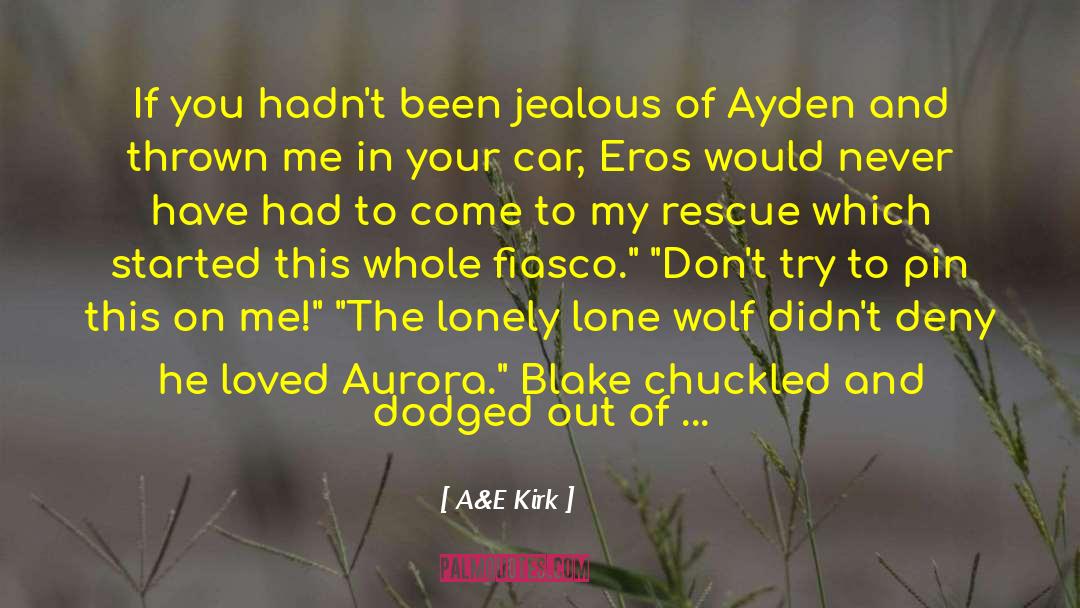 A&E Kirk Quotes: If you hadn't been jealous
