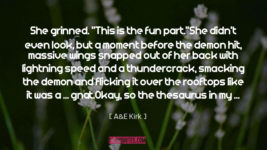 A&E Kirk Quotes: She grinned. 